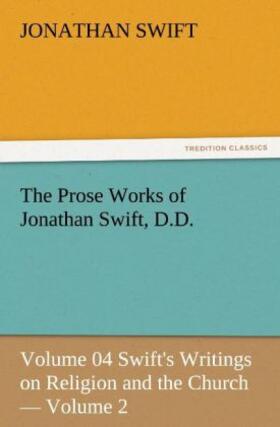 Swift |  The Prose Works of Jonathan Swift, D.D. | Buch |  Sack Fachmedien