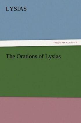 Lysias |  The Orations of Lysias | Buch |  Sack Fachmedien