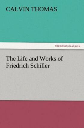 Thomas |  The Life and Works of Friedrich Schiller | Buch |  Sack Fachmedien