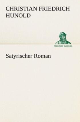 Hunold |  Satyrischer Roman | Buch |  Sack Fachmedien