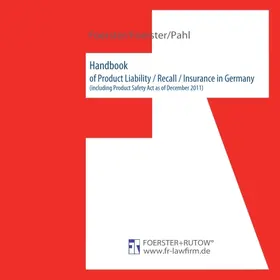 Foerster / Pahl / Rechtsanwälte |  Handbook of Product Liability / Recall / Insurance in Germany | Buch |  Sack Fachmedien