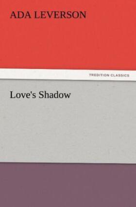 Leverson |  Love's Shadow | Buch |  Sack Fachmedien