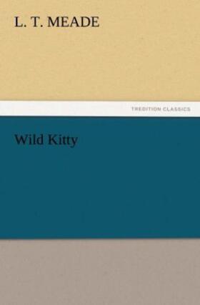 Meade |  Wild Kitty | Buch |  Sack Fachmedien