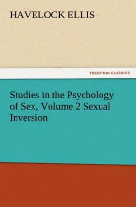 Ellis |  Studies in the Psychology of Sex, Volume 2 Sexual Inversion | Buch |  Sack Fachmedien