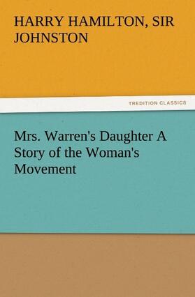 Johnston |  Mrs. Warren's Daughter A Story of the Woman's Movement | Buch |  Sack Fachmedien
