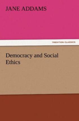 Addams |  Democracy and Social Ethics | Buch |  Sack Fachmedien