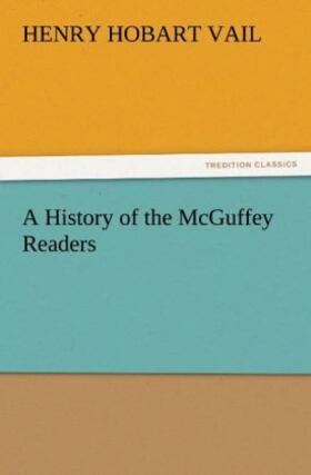 Vail |  A History of the McGuffey Readers | Buch |  Sack Fachmedien