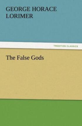 Lorimer |  The False Gods | Buch |  Sack Fachmedien