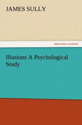 Sully |  Illusions A Psychological Study | Buch |  Sack Fachmedien