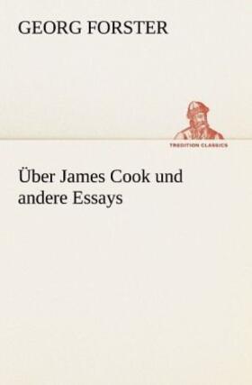 Forster |  Über James Cook und andere Essays | Buch |  Sack Fachmedien