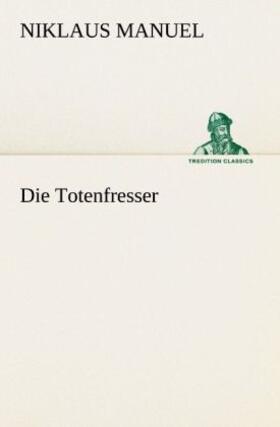 Manuel |  Die Totenfresser | Buch |  Sack Fachmedien