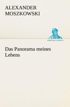 Moszkowski |  Das Panorama meines Lebens | Buch |  Sack Fachmedien
