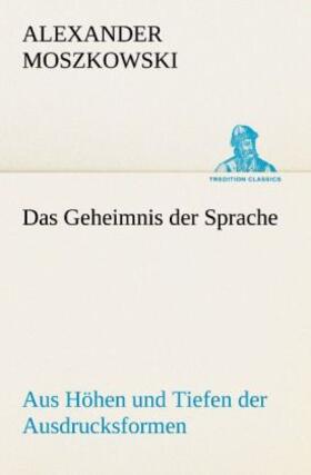 Moszkowski |  Das Geheimnis der Sprache | Buch |  Sack Fachmedien