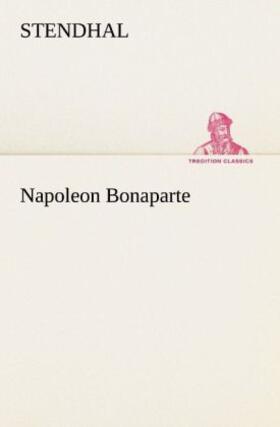 Stendhal |  Napoleon Bonaparte | Buch |  Sack Fachmedien