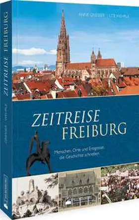 Grießer / Wehrle |  Zeitreise Freiburg | Buch |  Sack Fachmedien