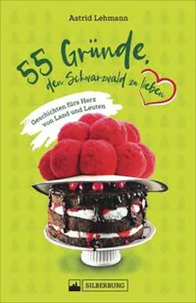 Lehmann |  55 Gründe, den Schwarzwald zu lieben | Buch |  Sack Fachmedien