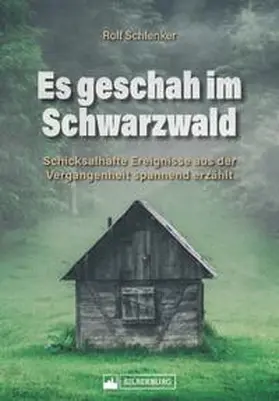 Schlenker |  Es geschah im Schwarzwald | Buch |  Sack Fachmedien