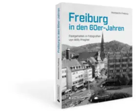 Freiburg |  Freiburg in den 60er-Jahren | Buch |  Sack Fachmedien