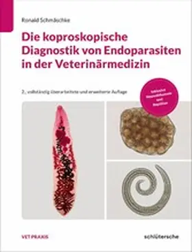 Schmäschke |  Die koproskopische Diagnostik von Endoparasiten in der Veterinärmedizin | eBook | Sack Fachmedien