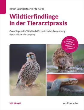 Baumgartner / Karbe |  Wildtierfindlinge in der Tierarztpraxis | Buch |  Sack Fachmedien