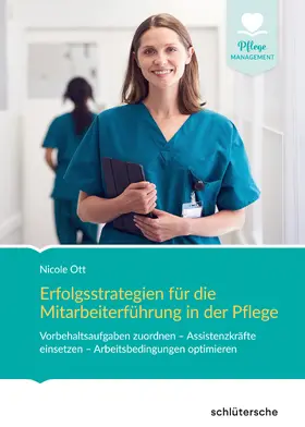 Ott |  Erfolgsstrategien für die Mitarbeiterführung in der Pflege | Buch |  Sack Fachmedien