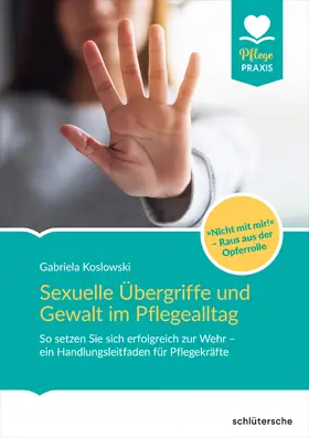 Koslowski |  Sexuelle Übergriffe und Gewalt im Pflegealltag | Buch |  Sack Fachmedien