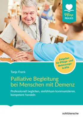 Frank |  Palliative Begleitung bei Menschen mit Demenz | Buch |  Sack Fachmedien