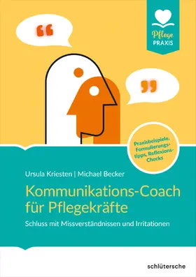 Kriesten / Becker |  Kommunikations-Coach für Pflegekräfte | Buch |  Sack Fachmedien