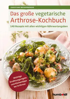 Weissenberger / Weißenberger |  Das große vegetarische Arthrose-Kochbuch | Buch |  Sack Fachmedien