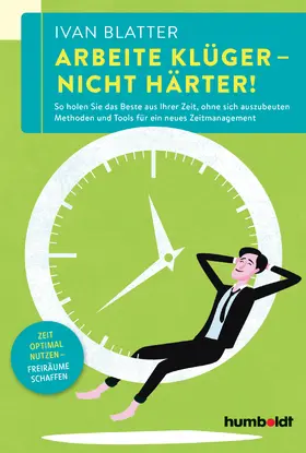 Blatter |  Arbeite klüger - nicht härter! | Buch |  Sack Fachmedien