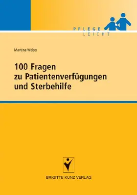 Weber |  100 Fragen zu Patientenverfügungen und Sterbehilfe | eBook | Sack Fachmedien