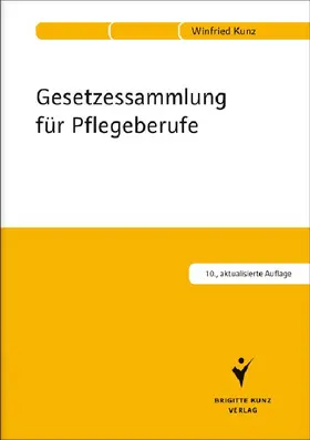 Kunz |  Gesetzessammlung für Pflegeberufe | eBook | Sack Fachmedien