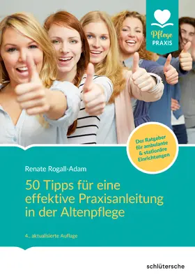 Rogall-Adam |  50 Tipps für eine effektive Praxisanleitung in der Altenpflege. Der Ratgeber für ambulante und stationäre Einrichtungen | eBook | Sack Fachmedien