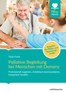 Frank |  Palliative Begleitung bei Menschen mit Demenz | eBook | Sack Fachmedien