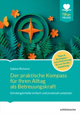 Richartz |  Der praktische Kompass für ihren Alltag als Betreuungskraft | eBook | Sack Fachmedien