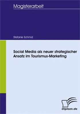 Schmid |  Social Media als neuer strategischer Ansatz im Tourismus-Marketing | eBook | Sack Fachmedien