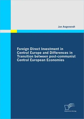 Angenendt |  Foreign Direct Investment in Central Europe and Differences in Transition between post-communist Central European Economies | eBook | Sack Fachmedien