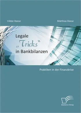 Heese |  Legale "Tricks" in Bankbilanzen: Praktiken in der Finanzkrise | eBook | Sack Fachmedien