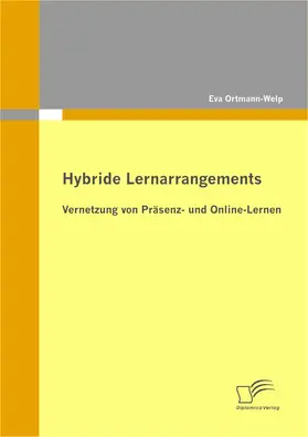 Ortmann-Welp |  Hybride Lernarrangements: Vernetzung von Präsenz- und Online-Lernen | eBook | Sack Fachmedien