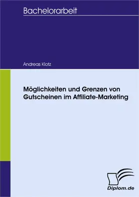 Klotz |  Möglichkeiten und Grenzen von Gutscheinen im Affiliate-Marketing | eBook | Sack Fachmedien