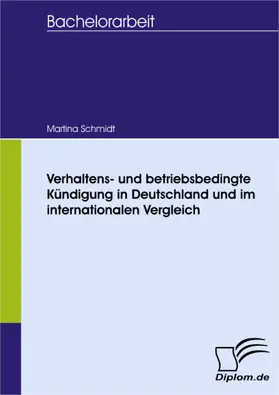 Schmidt |  Verhaltens- und betriebsbedingte Kündigung in Deutschland und im internationalen Vergleich | eBook | Sack Fachmedien