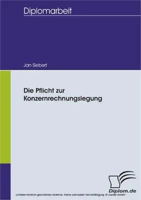 Siebert |  Die Pflicht zur Konzernrechnungslegung | eBook | Sack Fachmedien