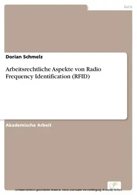 Schmelz |  Arbeitsrechtliche Aspekte von Radio Frequency Identification (RFID) | eBook | Sack Fachmedien
