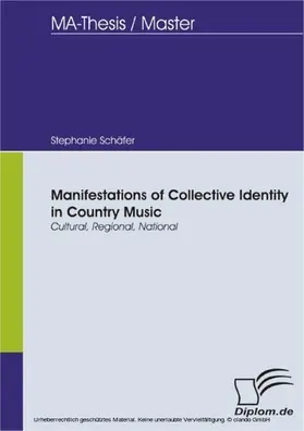 Schäfer |  Manifestations of Collective Identity in Country Music - Cultural, Regional, National | eBook | Sack Fachmedien