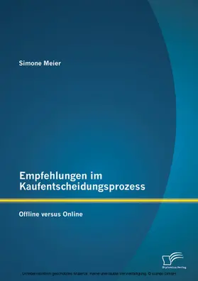 Meier |  Empfehlungen im Kaufentscheidungsprozess: Offline versus Online | eBook | Sack Fachmedien