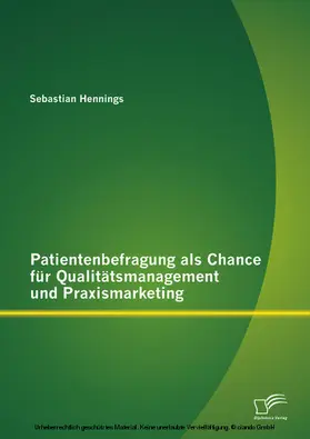 Hennings |  Patientenbefragung als Chance für Qualitätsmanagement und Praxismarketing | eBook | Sack Fachmedien