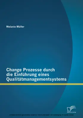 Müller |  Change Prozesse durch die Einführung eines Qualitätmanagementsystems | eBook | Sack Fachmedien