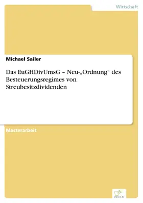 Sailer |  Das EuGHDivUmsG - Neu-"Ordnung" des Besteuerungsregimes von Streubesitzdividenden | eBook | Sack Fachmedien