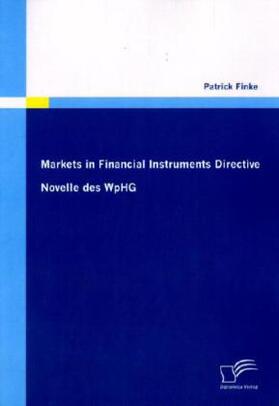 Finke |  Markets in Financial Instruments Directive: Novelle des WpHG | Buch |  Sack Fachmedien