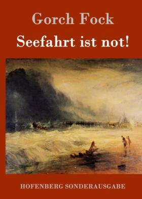 Fock |  Seefahrt ist not! | Buch |  Sack Fachmedien